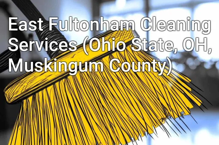 East Fultonham Cleaning Services (Ohio State, OH, Muskingum County)