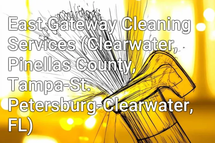East Gateway Cleaning Services (Clearwater, Pinellas County, Tampa-St. Petersburg-Clearwater, FL)