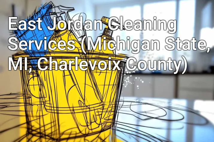 East Jordan Cleaning Services (Michigan State, MI, Charlevoix County)