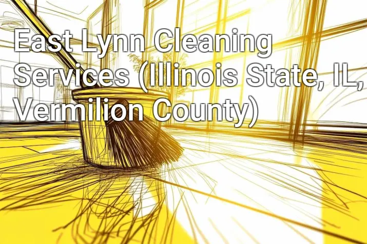 East Lynn Cleaning Services (Illinois State, IL, Vermilion County)