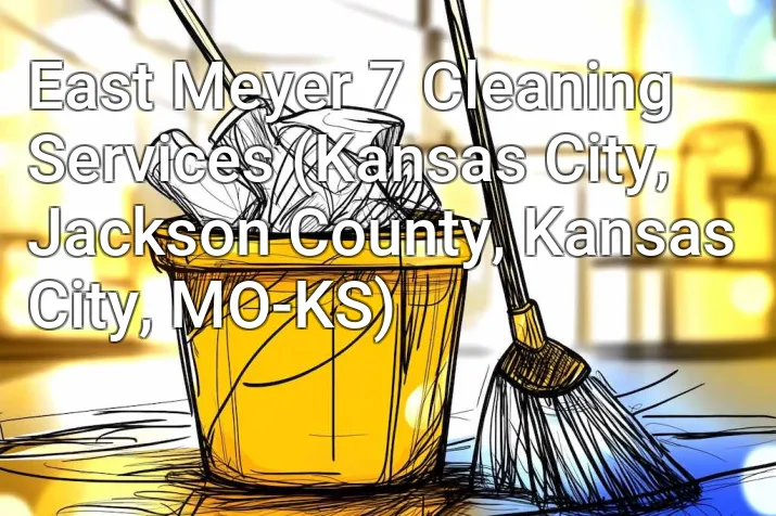East Meyer 7 Cleaning Services (Kansas City, Jackson County, Kansas City, MO-KS)