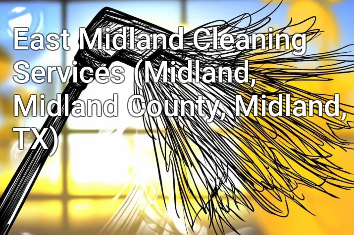 East Midland Cleaning Services (Midland, Midland County, Midland, TX)