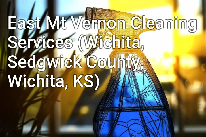East Mt Vernon Cleaning Services (Wichita, Sedgwick County, Wichita, KS)