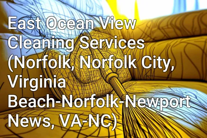East Ocean View Cleaning Services (Norfolk, Norfolk City, Virginia Beach-Norfolk-Newport News, VA-NC)