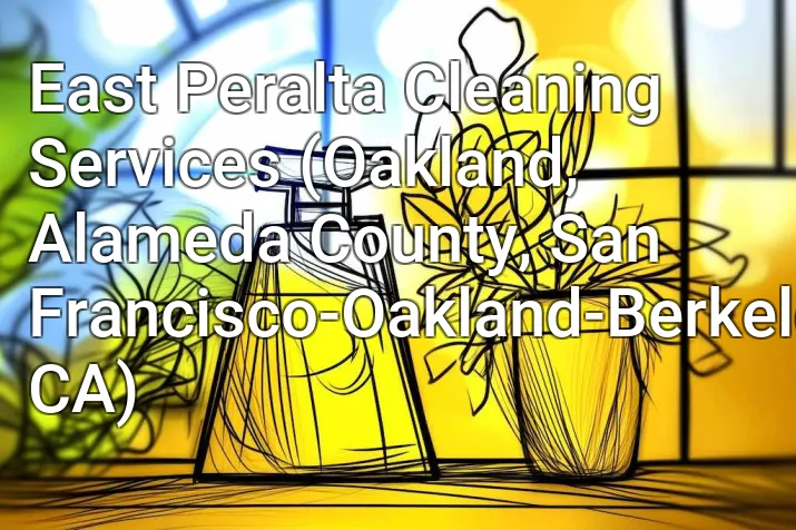 East Peralta Cleaning Services (Oakland, Alameda County, San Francisco-Oakland-Berkeley, CA)