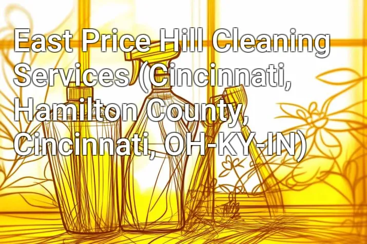East Price Hill Cleaning Services (Cincinnati, Hamilton County, Cincinnati, OH-KY-IN)