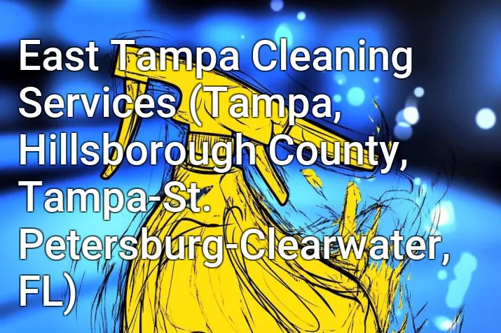 East Tampa Cleaning Services (Tampa, Hillsborough County, Tampa-St. Petersburg-Clearwater, FL)
