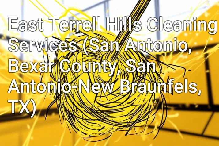 East Terrell Hills Cleaning Services (San Antonio, Bexar County, San Antonio-New Braunfels, TX)