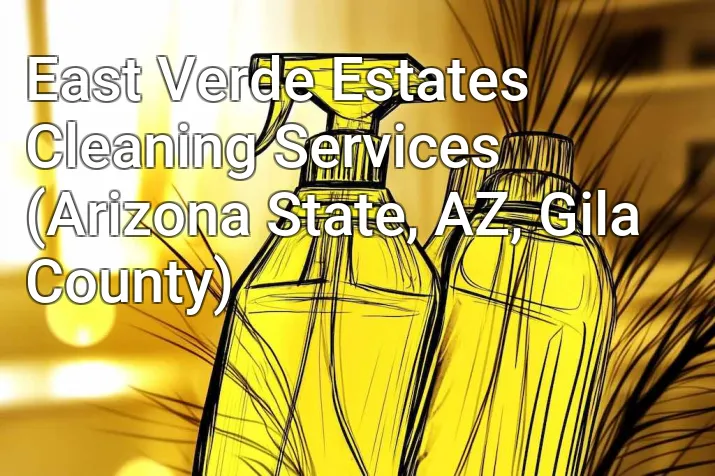 East Verde Estates Cleaning Services (Arizona State, AZ, Gila County)