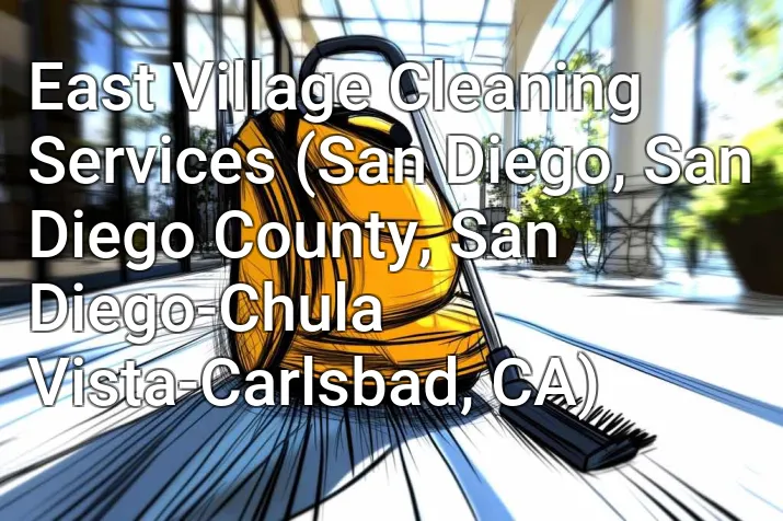 East Village Cleaning Services (San Diego, San Diego County, San Diego-Chula Vista-Carlsbad, CA)