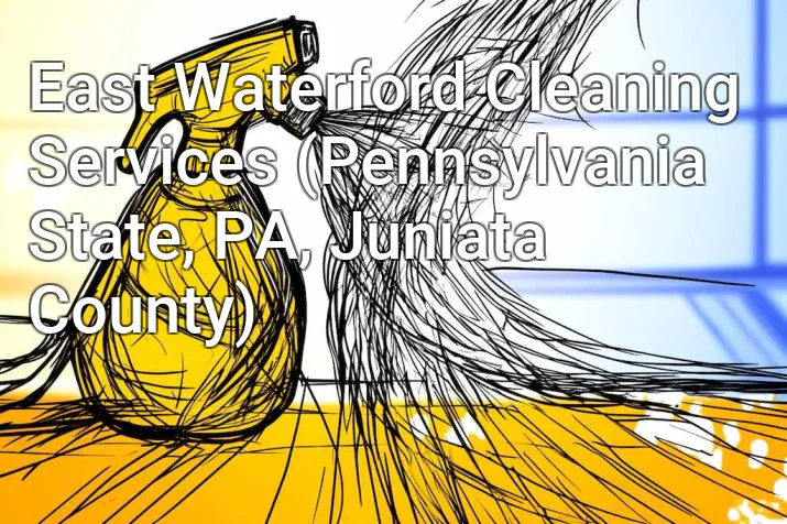 East Waterford Cleaning Services (Pennsylvania State, PA, Juniata County)
