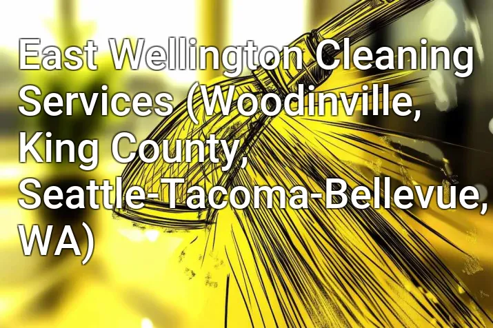 East Wellington Cleaning Services (Woodinville, King County, Seattle-Tacoma-Bellevue, WA)