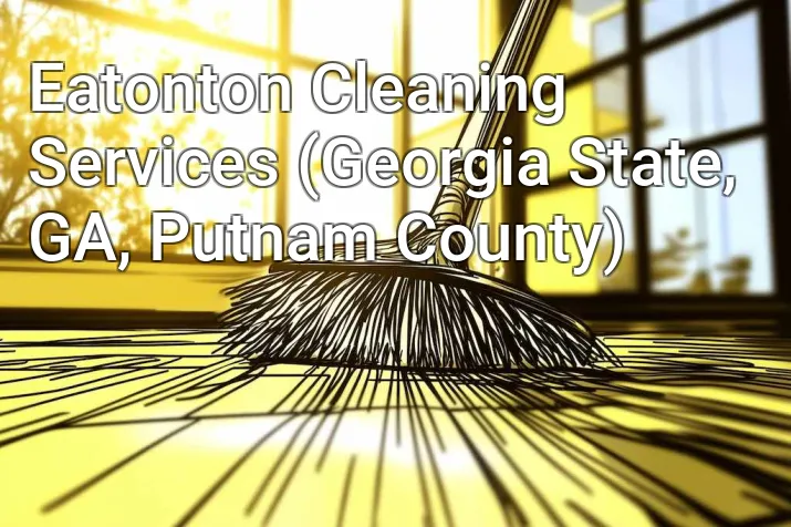 Eatonton Cleaning Services (Georgia State, GA, Putnam County)