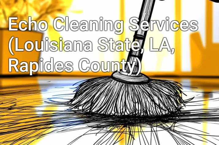 Echo Cleaning Services (Louisiana State, LA, Rapides County)