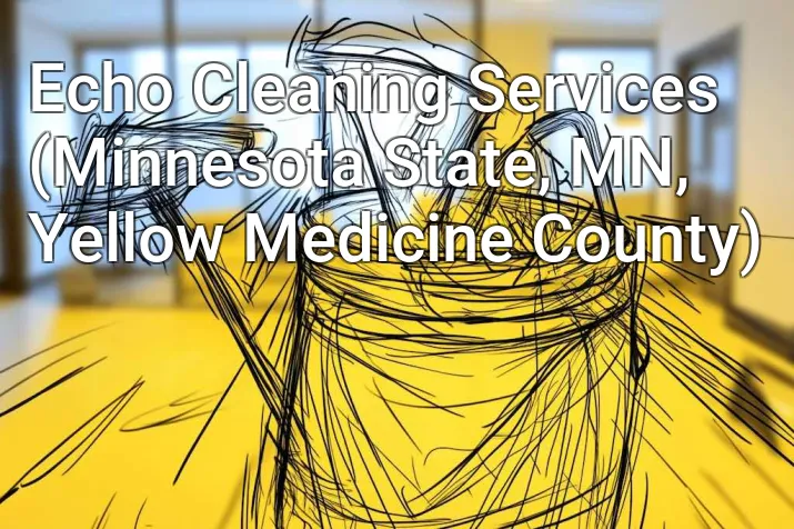 Echo Cleaning Services (Minnesota State, MN, Yellow Medicine County)