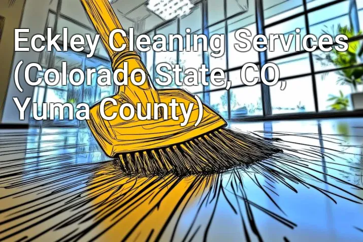 Eckley Cleaning Services (Colorado State, CO, Yuma County)