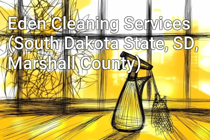 Eden Cleaning Services (South Dakota State, SD, Marshall County)