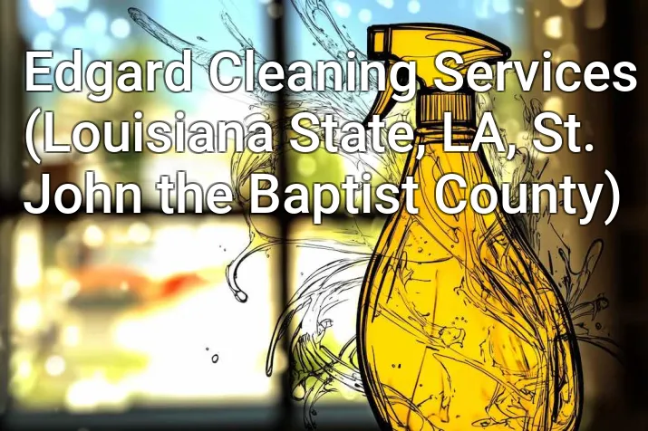 Edgard Cleaning Services (Louisiana State, LA, St. John the Baptist County)