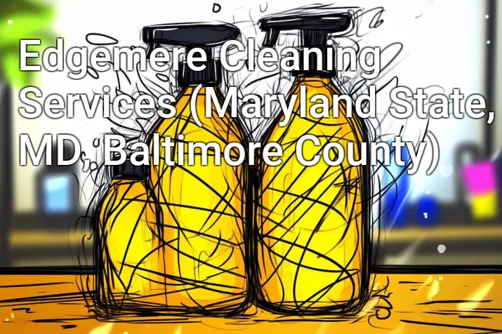 Edgemere Cleaning Services (Maryland State, MD, Baltimore County)