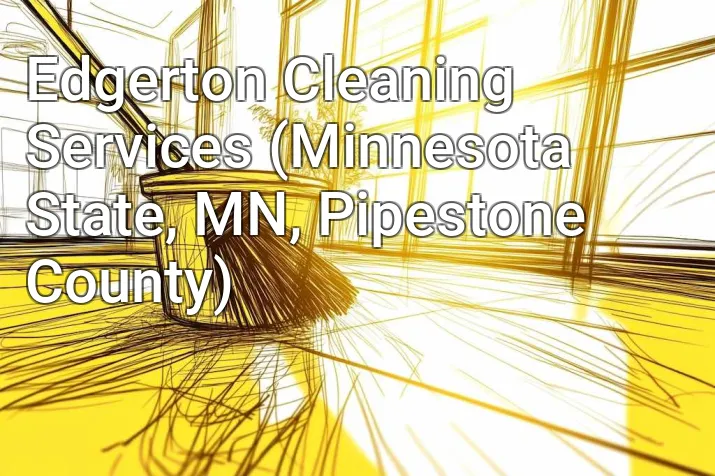 Edgerton Cleaning Services (Minnesota State, MN, Pipestone County)