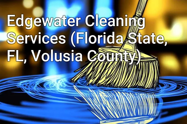Edgewater Cleaning Services (Florida State, FL, Volusia County)