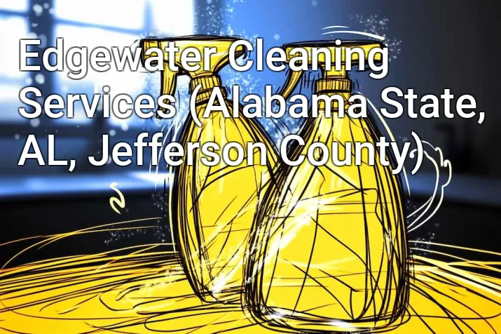 Edgewater Cleaning Services (Alabama State, AL, Jefferson County)