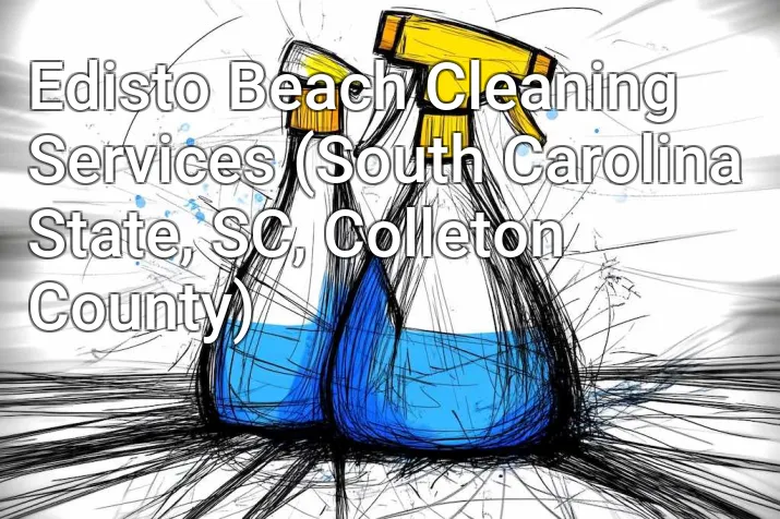 Edisto Beach Cleaning Services (South Carolina State, SC, Colleton County)