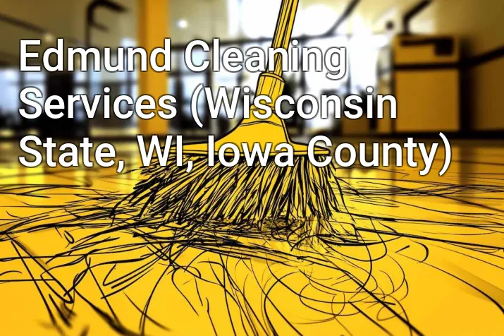 Edmund Cleaning Services (Wisconsin State, WI, Iowa County)