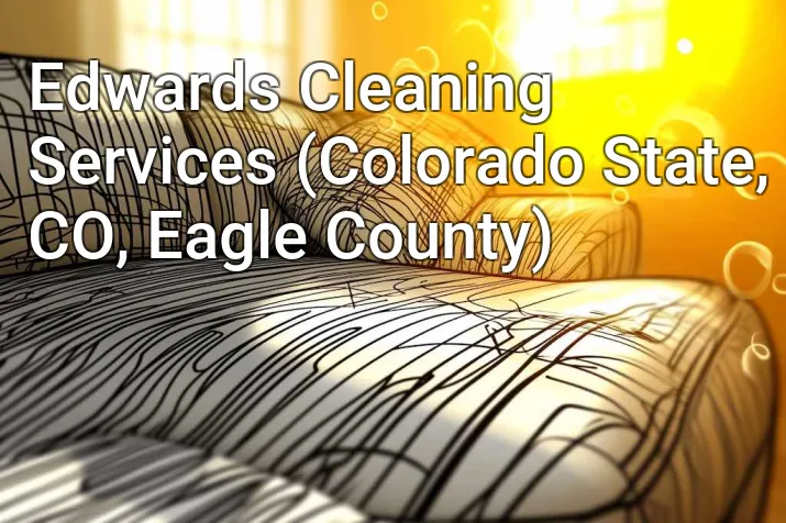 Edwards Cleaning Services (Colorado State, CO, Eagle County)
