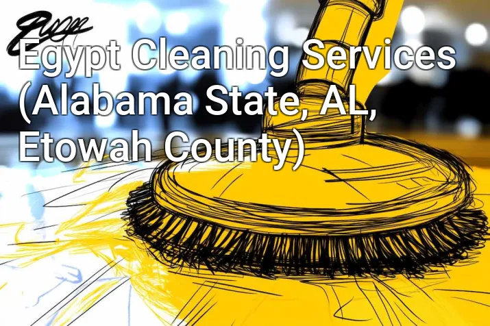 Egypt Cleaning Services (Alabama State, AL, Etowah County)