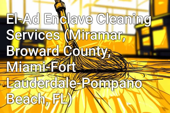 El-Ad Enclave Cleaning Services (Miramar, Broward County, Miami-Fort Lauderdale-Pompano Beach, FL)