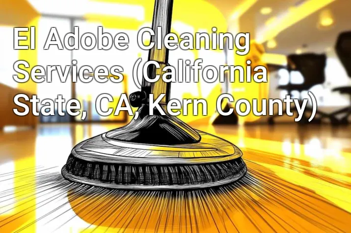 El Adobe Cleaning Services (California State, CA, Kern County)