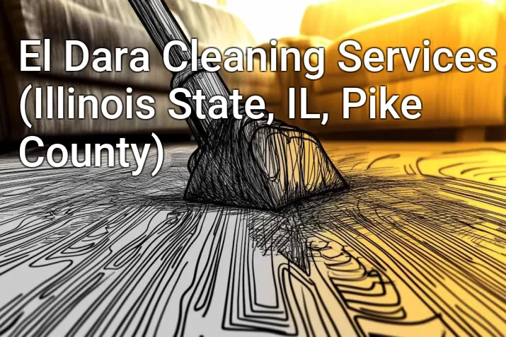 El Dara Cleaning Services (Illinois State, IL, Pike County)