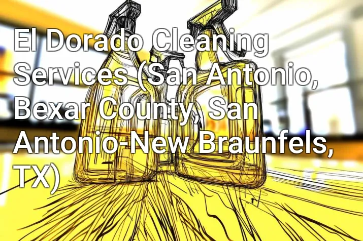 El Dorado Cleaning Services (San Antonio, Bexar County, San Antonio-New Braunfels, TX)