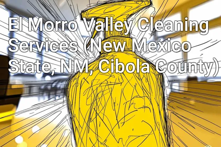 El Morro Valley Cleaning Services (New Mexico State, NM, Cibola County)