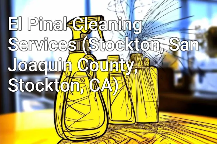 El Pinal Cleaning Services (Stockton, San Joaquin County, Stockton, CA)