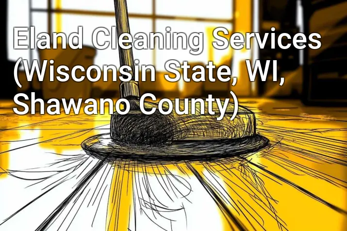 Eland Cleaning Services (Wisconsin State, WI, Shawano County)