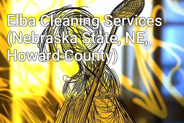Elba Cleaning Services (Nebraska State, NE, Howard County)
