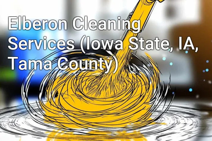 Elberon Cleaning Services (Iowa State, IA, Tama County)