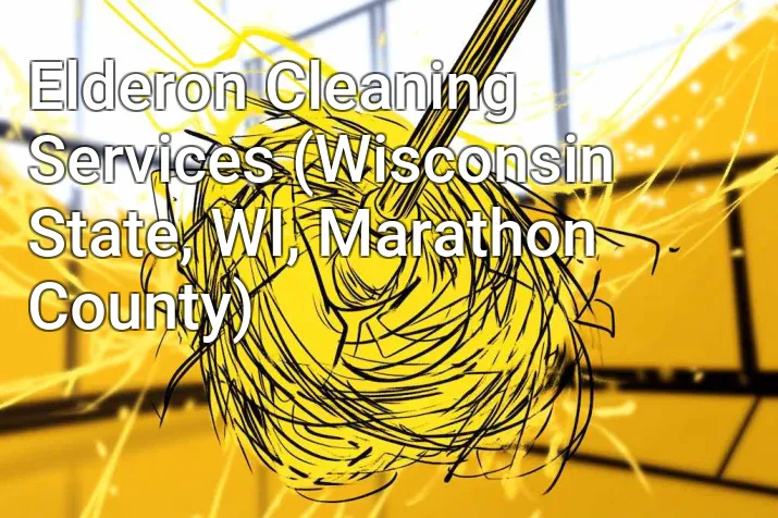 Elderon Cleaning Services (Wisconsin State, WI, Marathon County)