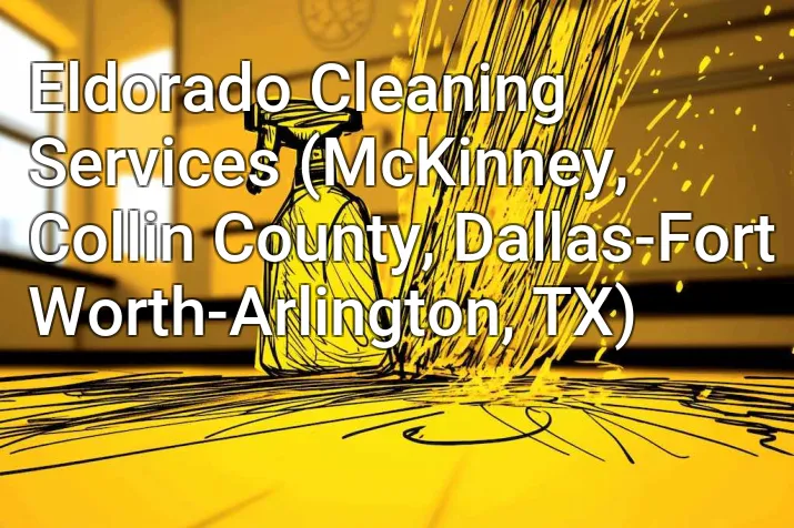 Eldorado Cleaning Services (McKinney, Collin County, Dallas-Fort Worth-Arlington, TX)