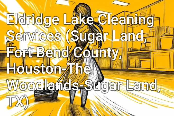 Eldridge Lake Cleaning Services (Sugar Land, Fort Bend County, Houston-The Woodlands-Sugar Land, TX)