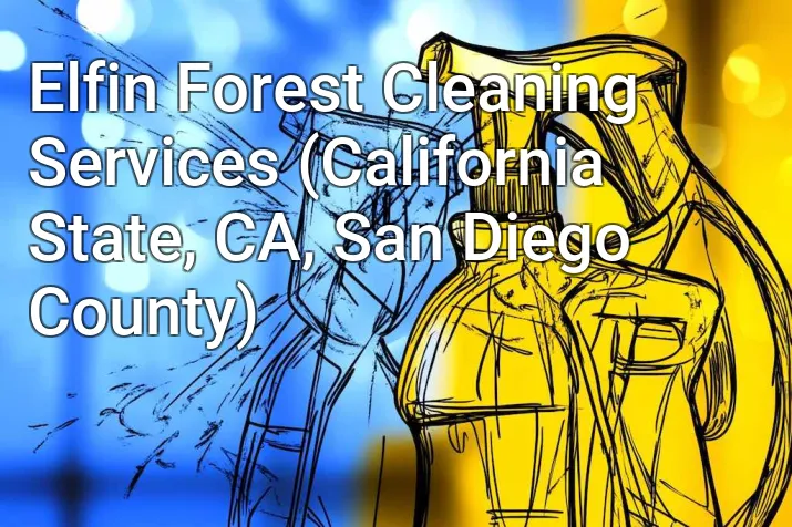 Elfin Forest Cleaning Services (California State, CA, San Diego County)