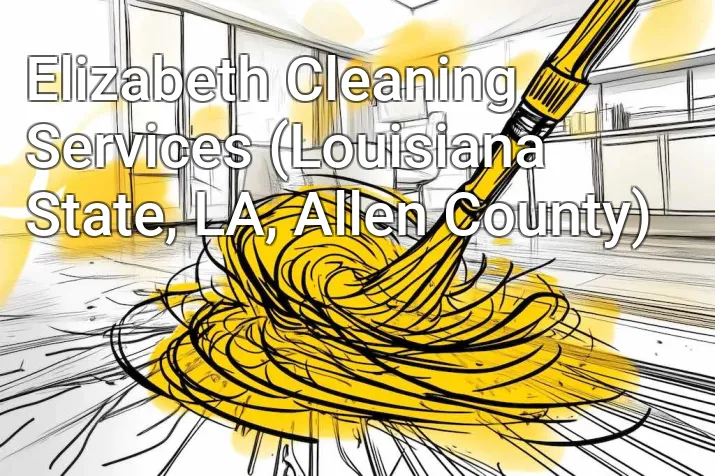 Elizabeth Cleaning Services (Louisiana State, LA, Allen County)