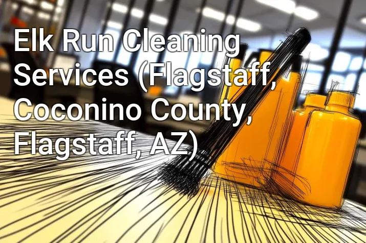 Elk Run Cleaning Services (Flagstaff, Coconino County, Flagstaff, AZ)