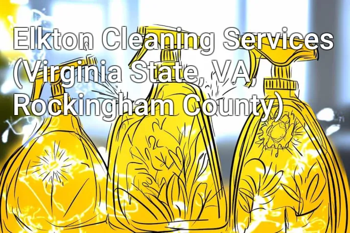 Elkton Cleaning Services (Virginia State, VA, Rockingham County)