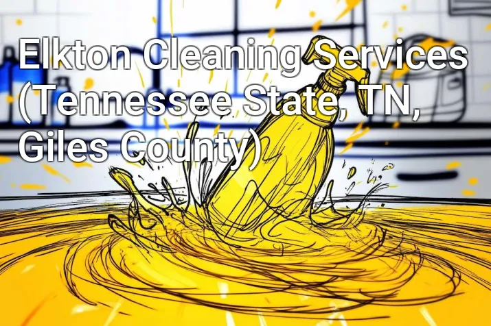Elkton Cleaning Services (Tennessee State, TN, Giles County)