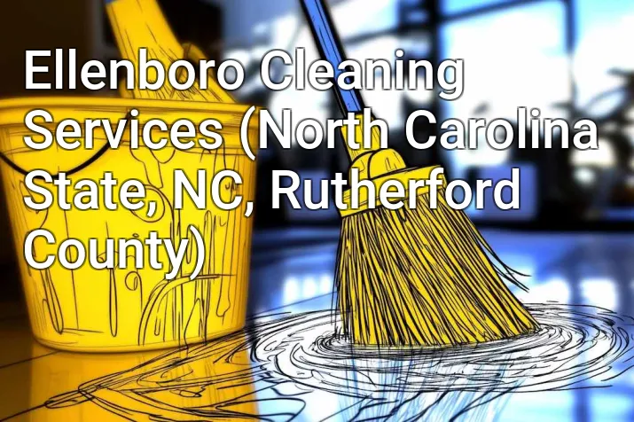 Ellenboro Cleaning Services (North Carolina State, NC, Rutherford County)
