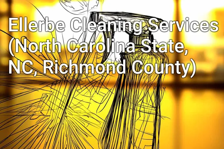 Ellerbe Cleaning Services (North Carolina State, NC, Richmond County)