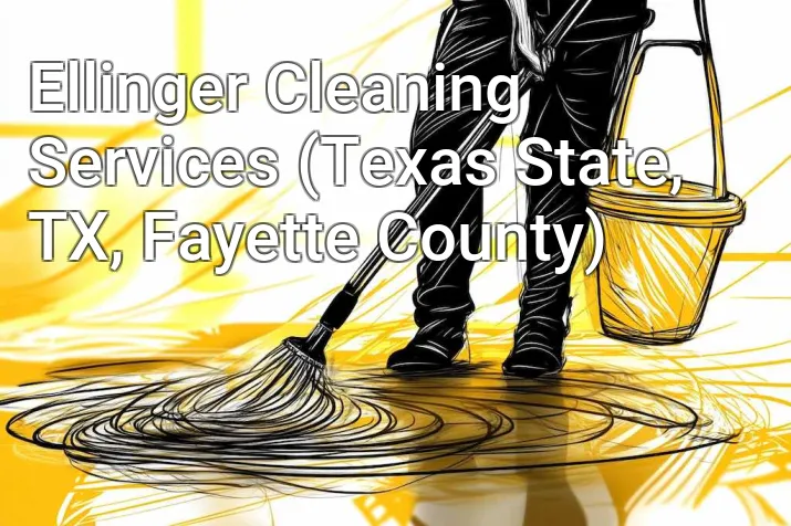 Ellinger Cleaning Services (Texas State, TX, Fayette County)